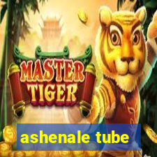 ashenale tube